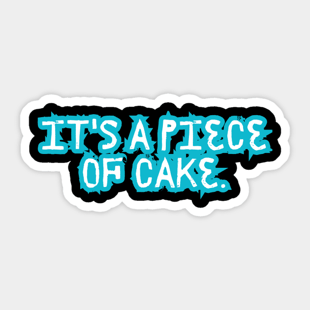 It's a piece of cake. Sticker by Whiskers & Ink